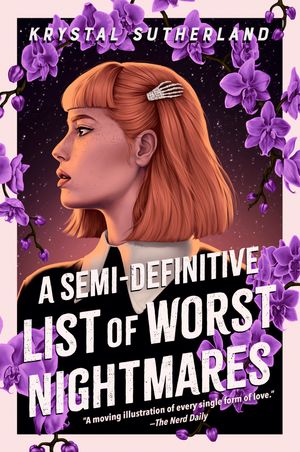 Cover Art for 9780399546600, A Semi-Definitive List of Worst Nightmares by Krystal Sutherland