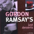 Cover Art for 9781571457011, Gordon Ramsay's Just Desserts by Gordon Ramsay