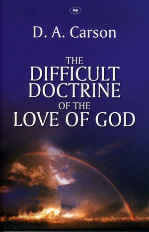 Cover Art for 9781844744275, The Difficult Doctrine of the Love of God by D. A. Carson