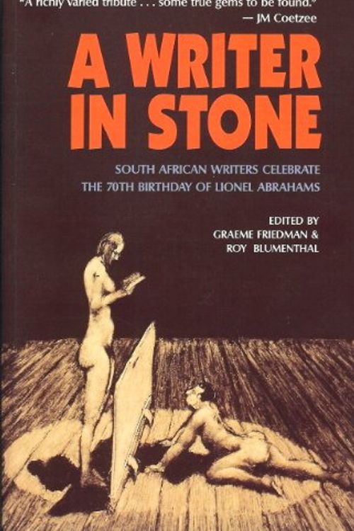 Cover Art for 9780864864284, A Writer in Stone: South African Writers Celebrate the Birthday of Lionel Abrahams by Graeme Friedman