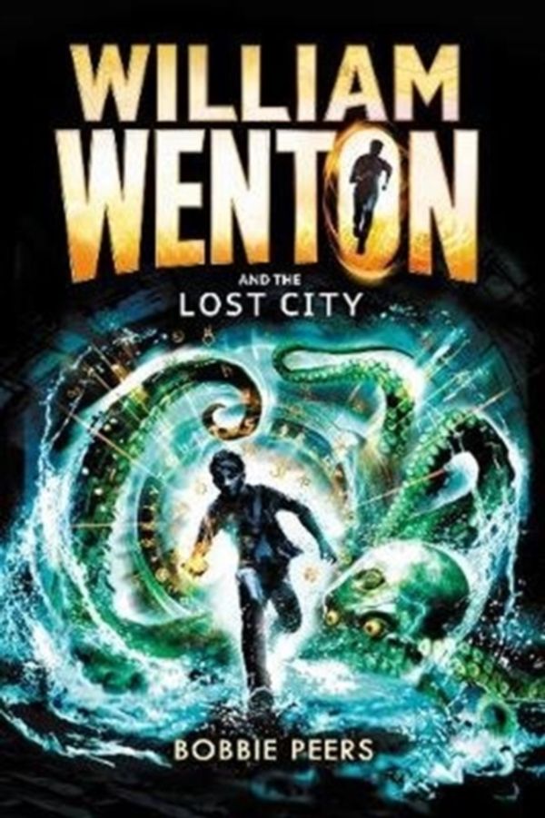Cover Art for 9781406371727, William Wenton and the Lost City by Bobbie Peers