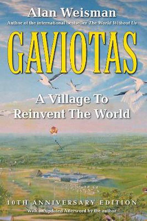 Cover Art for 9781603580564, Gaviotas by Alan Weisman