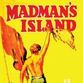 Cover Art for B084WTJQDW, Madman's Island by Ion Idriess