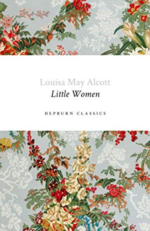 Cover Art for 9798575042259, Little Women (Hepburn Classics) by Alcott, Louisa May