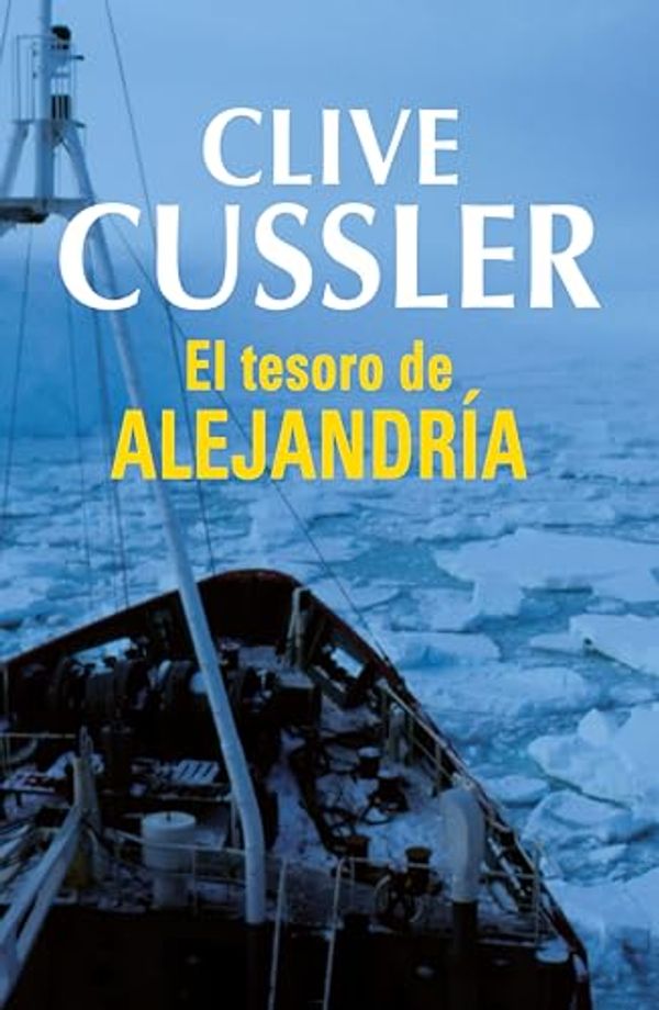 Cover Art for B00I5VTUKM, El tesoro de Alejandría (Dirk Pitt 9) (Spanish Edition) by Clive Cussler