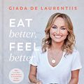 Cover Art for B08DMW6S77, Eat Better, Feel Better: My Recipes for Wellness and Healing, Inside and Out by De Laurentiis, Giada