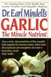 Cover Art for 9780879836498, Dr.Earl Mindell's Garlic the Miracle Nutrient by Earl Mindell