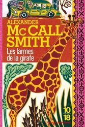 Cover Art for B01B98JHRI, Les larmes de la girafe by Alexander McCall Smith (July 01,2010) by Alexander McCall Smith
