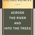 Cover Art for 9780743237116, Across the River and Into the Trees by Ernest Hemingway