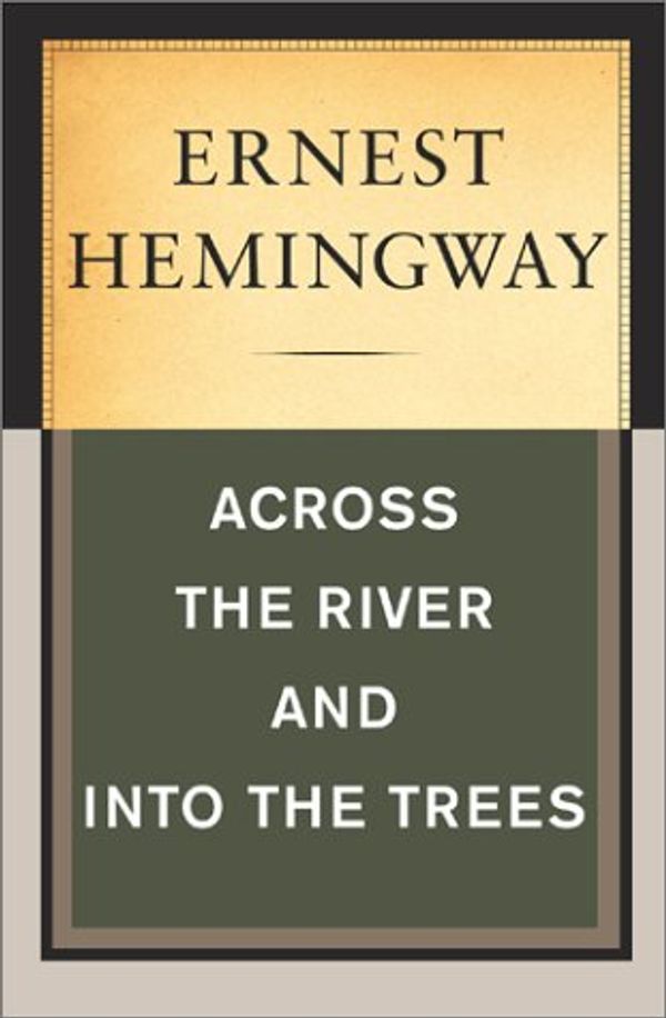 Cover Art for 9780743237116, Across the River and Into the Trees by Ernest Hemingway