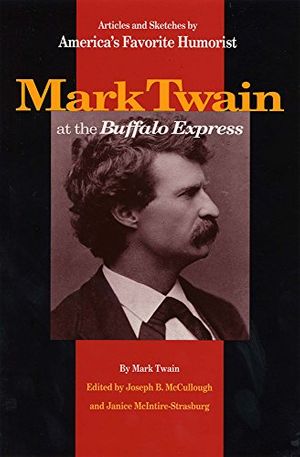 Cover Art for 9780875805856, Mark Twain at the Buffalo Express by TWAIN
