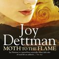 Cover Art for 9781742610023, Moth to the Flame: Woody Creek 3 by Joy Dettman