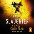 Cover Art for B00NPB7YEQ, A Faint Cold Fear: Grant Country, Book 3 by Karin Slaughter
