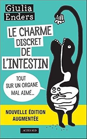 Cover Art for 9781547905126, Le charme discret de l'intestin : Tout sur un organe mal aimé [  Gut: The Inside Story of Our Body's Most Underrated Organ ] - nouelle edition augmentee (French Edition) by Giulia Enders