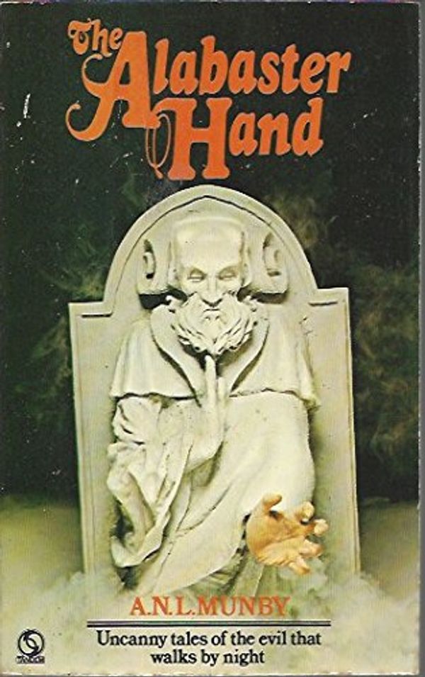Cover Art for 9780426136538, Alabaster Hand and Other Ghost Stories by Alan Noel Latimer Munby