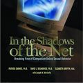 Cover Art for 9781568386201, In the Shadows of the Net Breaking Free of Compulsive Online Sexual Behaviour by Carnes Ph.D., Patrick, David Delmonico, Elizabeth Griffin