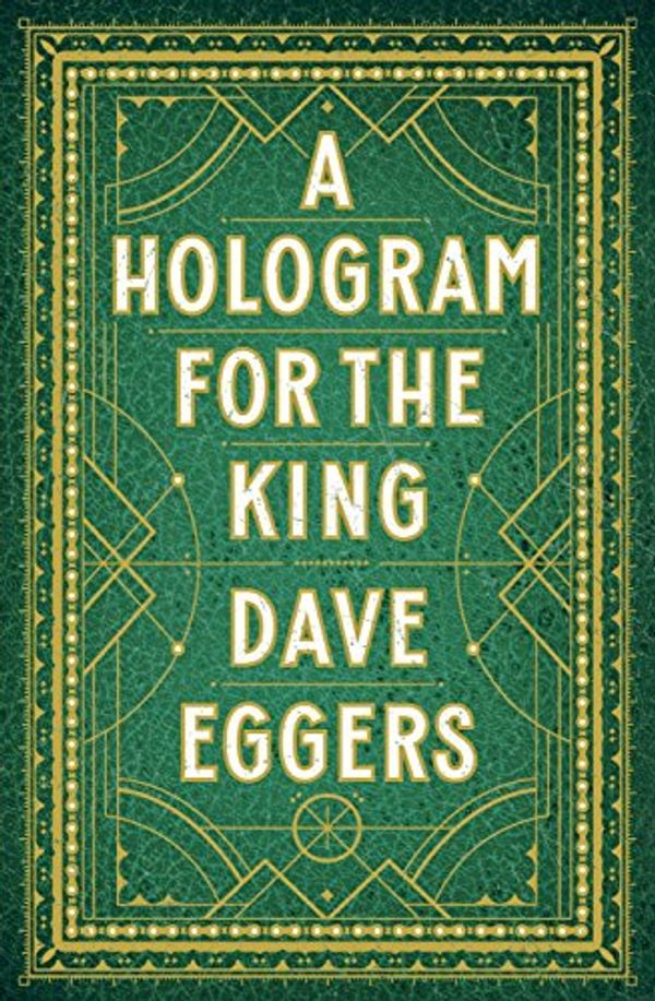 Cover Art for 9780241965153, A Hologram for the King by Dave Eggers