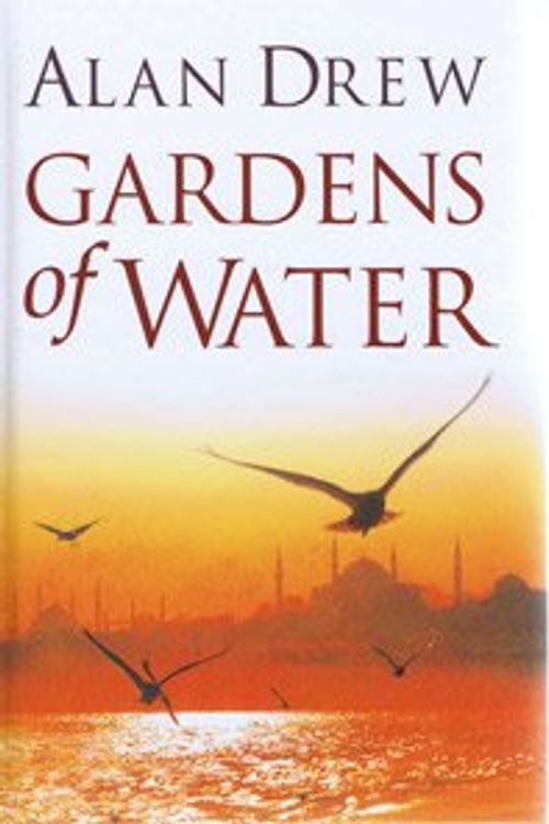 Cover Art for 9781408429136, Gardens of Water by Alan Drew