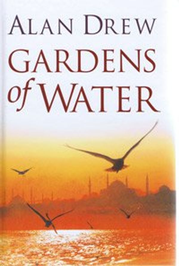 Cover Art for 9781408429136, Gardens of Water by Alan Drew