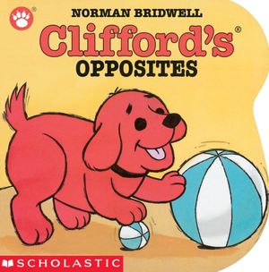Cover Art for 9780439150002, Clifford's Opposites by Norman Bridwell