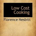 Cover Art for 9781117620596, Low Cost Cooking by Florence Nesbitt