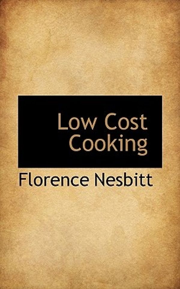 Cover Art for 9781117620596, Low Cost Cooking by Florence Nesbitt