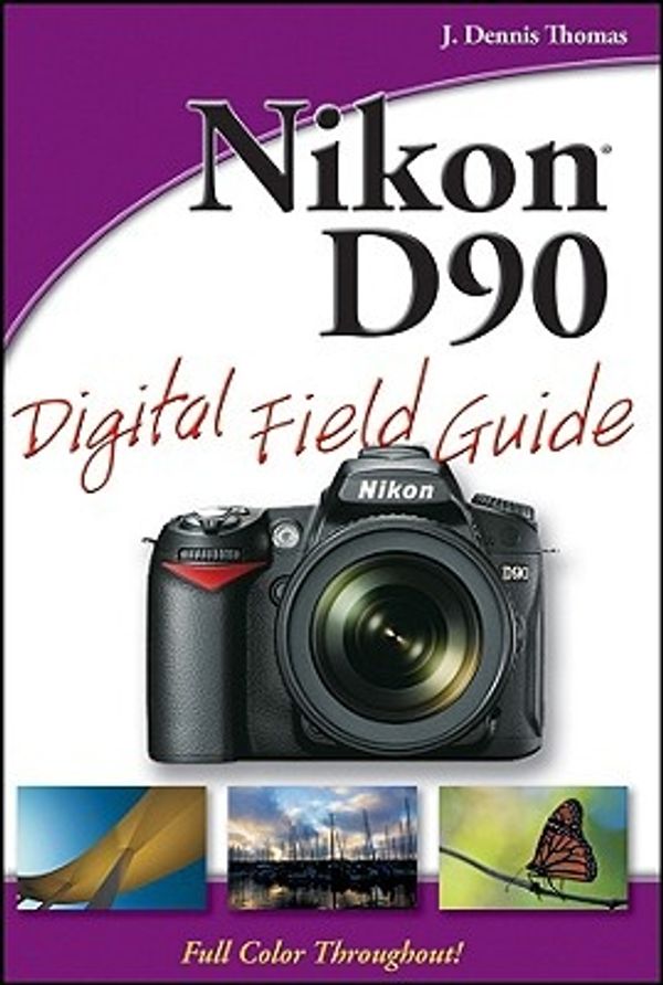Cover Art for 9780470449929, Nikon D90 Digital Field Guide by J. Dennis Thomas