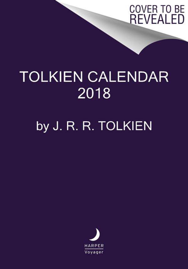 Cover Art for 9780062747938, Tolkien Calendar 2018 by J. R. R. Tolkien