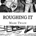 Cover Art for 9781544299495, Roughing It by Mark Twain