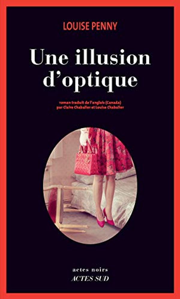 Cover Art for 9782330069049, Une illusion d'optique (Actes noirs) (French Edition) by Louise Penny