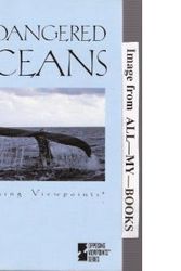 Cover Art for 9780737700626, Endangered Oceans (Paperback Edition) (Opposing Viewpoints) by William Dudley