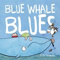 Cover Art for 9781610674584, Blue Whale Blues by Peter Carnavas