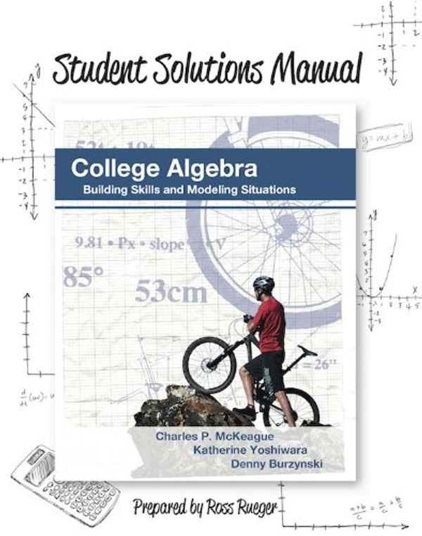 Cover Art for 9781936368914, Student Solutions Manual for College Algebra by Charles P. McKeague, Katherine Yoshiwara, & Denny Burzynski by Ross Rueger