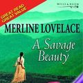 Cover Art for 9780263845129, A Savage Beauty by Merline Lovelace