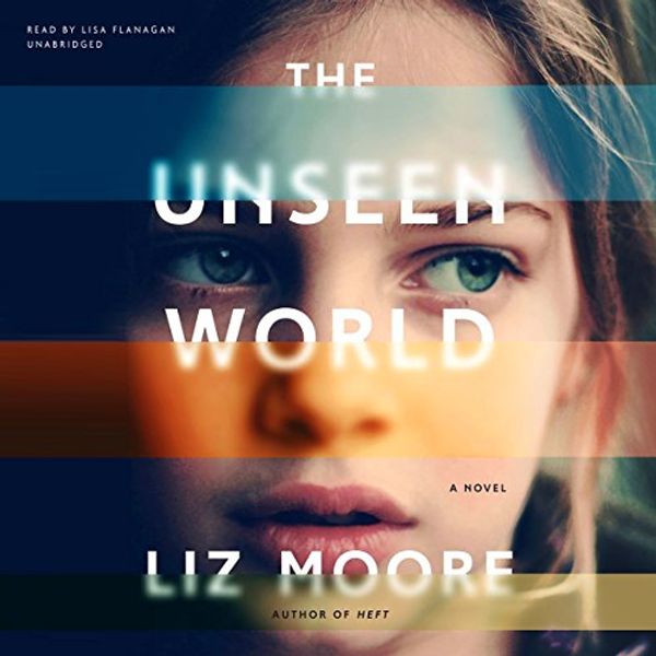 Cover Art for 9781504724388, The Unseen World by Liz Moore
