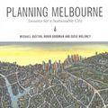 Cover Art for 9780643104723, Planning MelbourneLessons for a Sustainable City by Michael Buxton