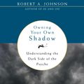 Cover Art for 9780061957680, Owning Your Own Shadow by Robert A. Johnson
