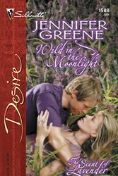 Cover Art for 9780373765881, Wild In the Moonlight: The Scent of Lavender (Silhouette Desire) by Jennifer Greene