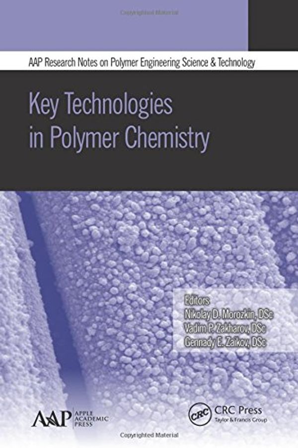 Cover Art for 9781771880244, Key Technologies in Polymer Chemistry (Aap Research Notes on Polymer Science Engineering and Technology) by 