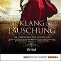 Cover Art for B07K4SWSYX, Der Klang der Täuschung: Die Chroniken der Hoffnung. Buch 1 (German Edition) by Pearson, Mary E.