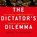 Cover Art for 9780190692193, The Dictator's Dilemma: The Chinese Communist Party's Strategy for Survival by Bruce J. Dickson