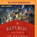 Cover Art for 9781978649590, The Republic for Which It Stands: The United States During Reconstruction and the Gilded Age 1865-1896 by Richard White