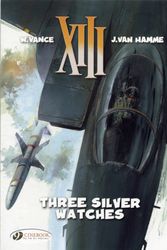 Cover Art for 9781849181099, XIII: Three Silver Watches v. 11 by Jean Van Hamme