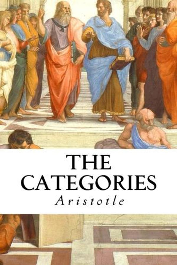 Cover Art for 1230000283850, The Categories by Aristotle