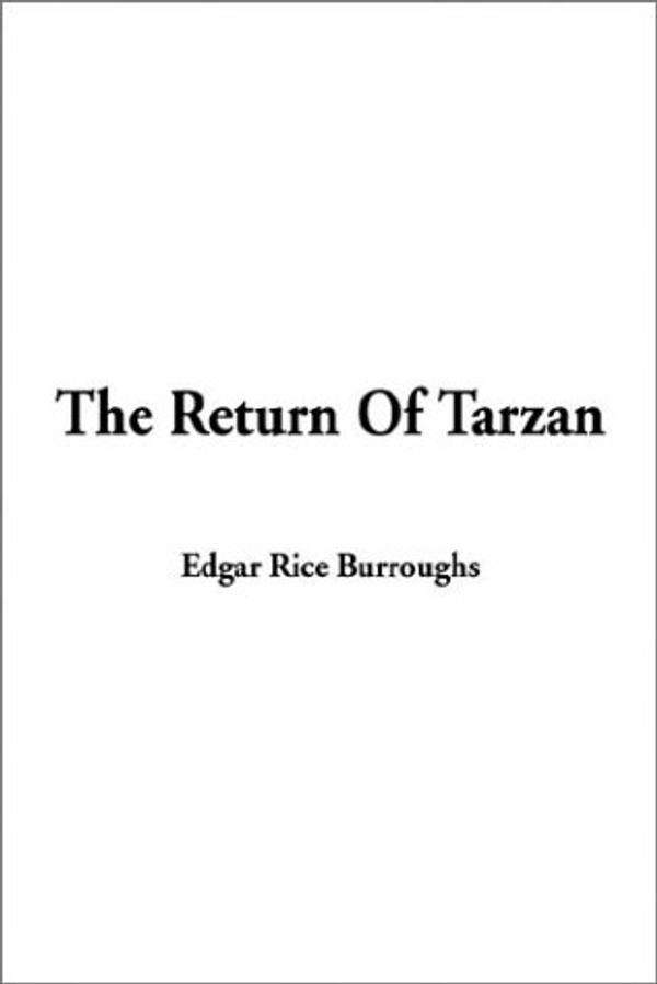 Cover Art for 9781404328501, Return Of Tarzan, The by Edgar Rice Burroughs