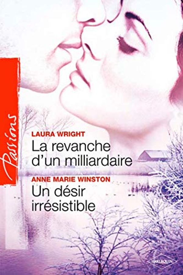 Cover Art for 9782280846431, La revanche d'un milliardaire ; Un désir irrésistible by Collectif