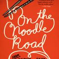 Cover Art for 9781594632723, On the Noodle Road by Lin-Liu, Jen