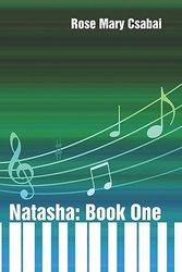 Cover Art for 9781424117475, Natasha: Book One by Rose Mary Csabai