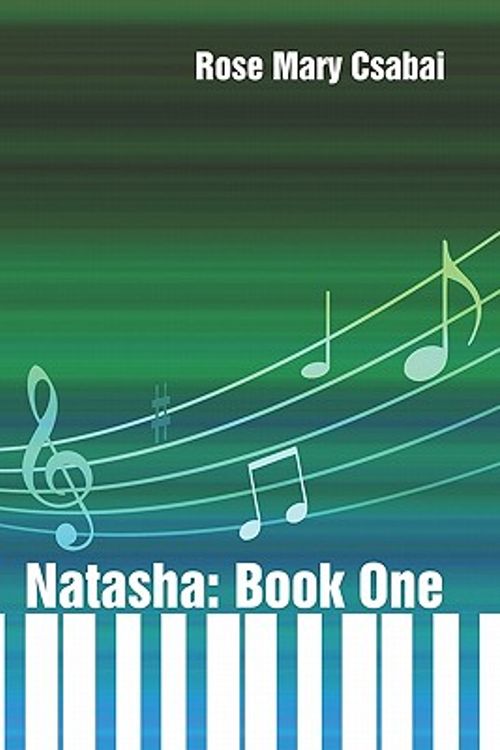 Cover Art for 9781424117475, Natasha: Book One by Rose Mary Csabai
