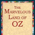 Cover Art for 9781595401502, The Marvelous Land of Oz by L. Frank Baum, 1stWorld Library